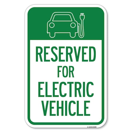Signmission Reserved for Electric Vehicle With Graphic Heavy-Gauge Aluminum Sign, 12" x 18", A-1218-23209 A-1218-23209